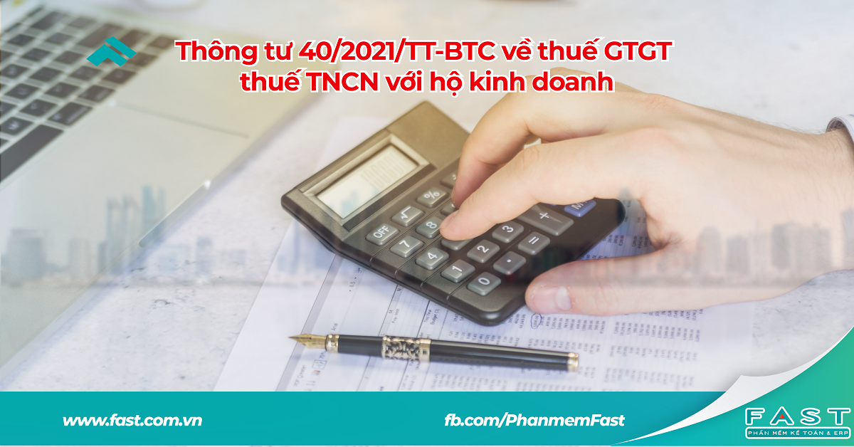 Thông tư 40/2021/TT-BTC về thuế GTGT, thuế TNCN với hộ kinh doanh