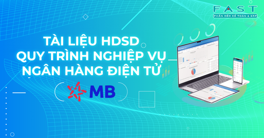 Tài liệu HDSD quy trình nghiệp vụ ngân hàng điện tử MBBank