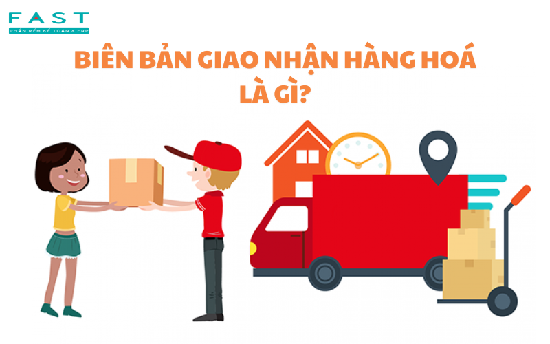 Biên bản giao nhận hàng hóa là gì