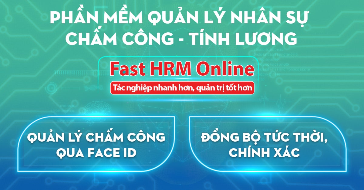  Phần mềm quản lý chấm công khuôn mặt Fast HRM Online