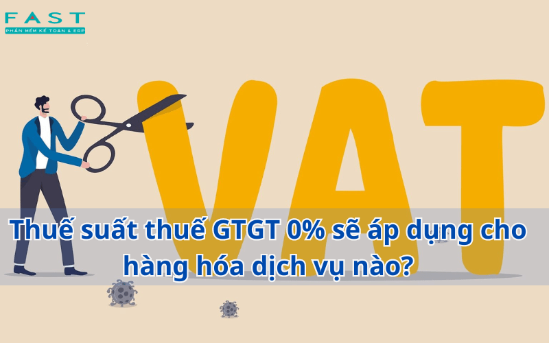 Thuế suất thuế GTGT 0% sẽ áp dụng cho hàng hóa dịch vụ nào? 