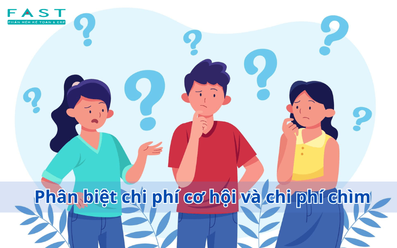 phân biệt chi phí cơ hội và chi phí chìm