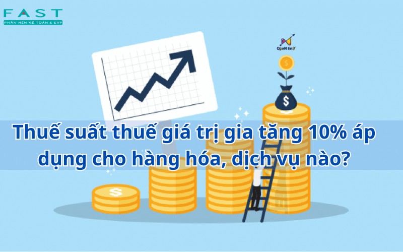 Thuế suất thuế giá trị gia tăng 10% áp dụng cho hàng hóa, dịch vụ nào? 