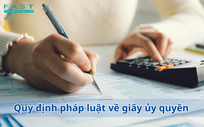 Quy định pháp luật về giấy ủy quyền