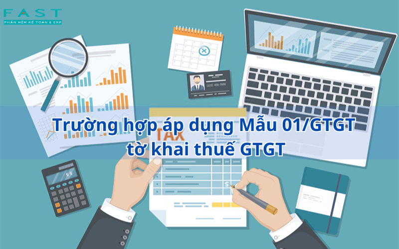 Trường hợp áp dụng Mẫu 01/GTGT tờ khai thuế GTGT