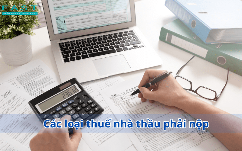 Các loại thuế nhà thầu phải nộp