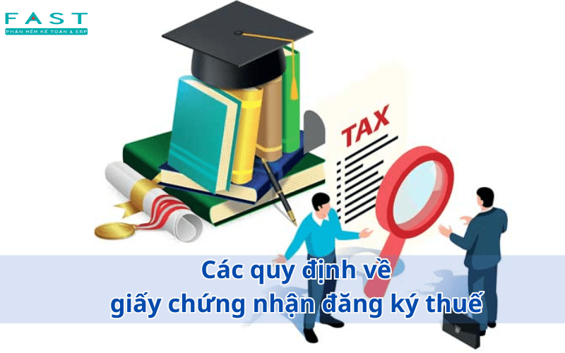 Các quy định về giấy chứng nhận đăng ký thuế