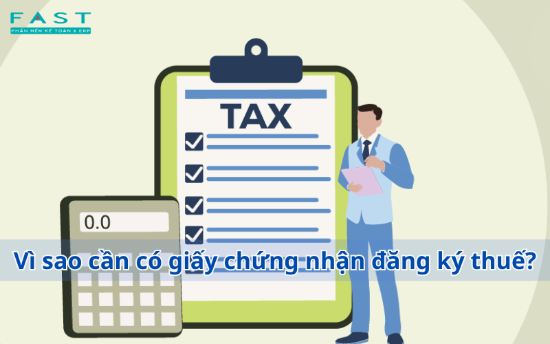 Vì sao cần có giấy chứng nhận đăng ký thuế