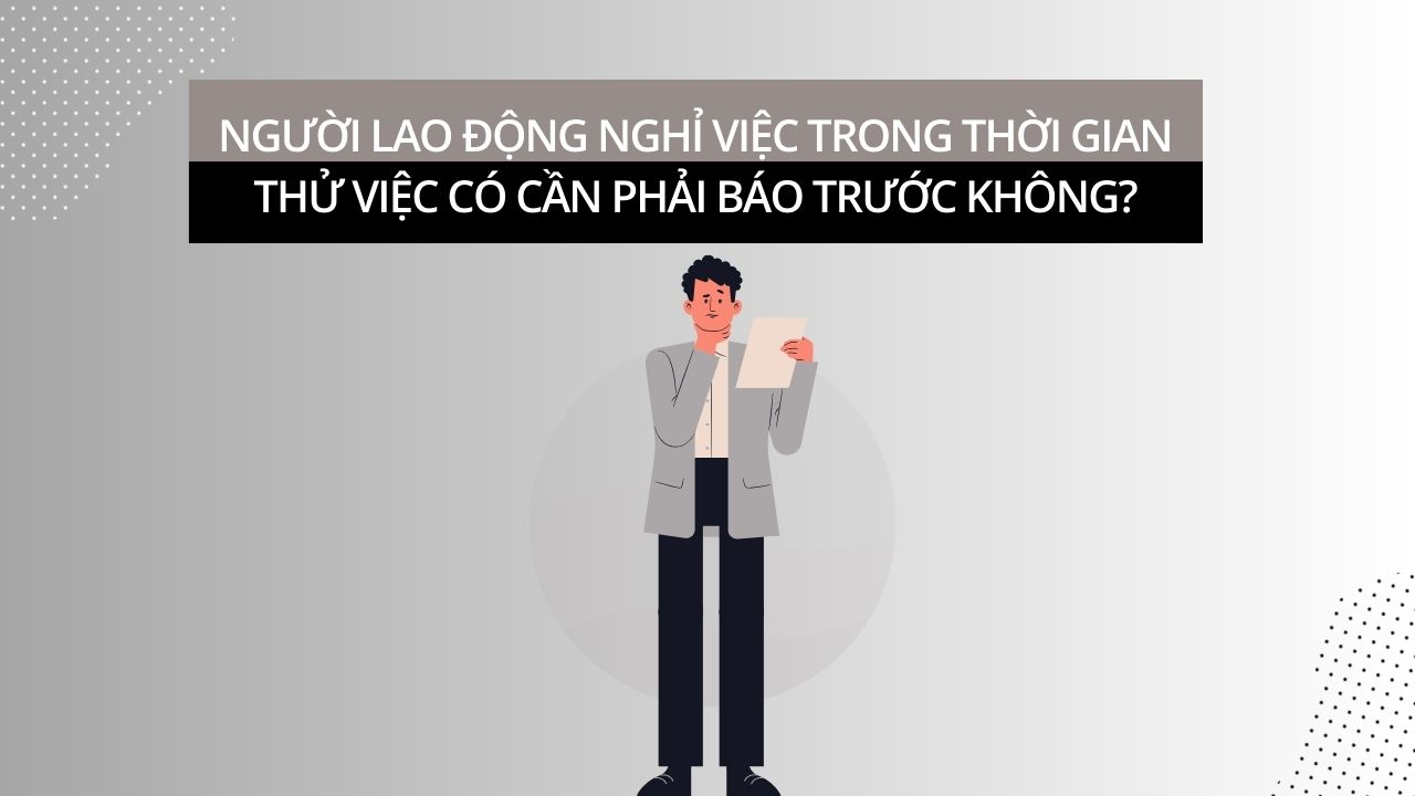 Nghĩa vụ của người lao động trong thời gian thử việc