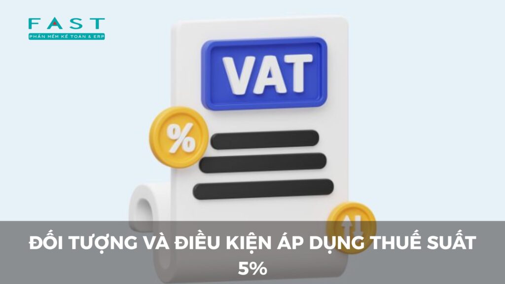 Đối tượng và điều kiện áp dụng thuế suất thuế GTGT 5%