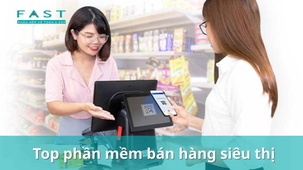 Top phần mềm bán hàng siêu thị