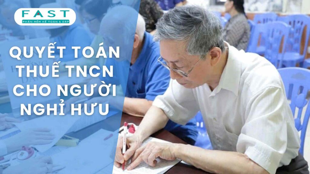 Quyết toán thuế TNCN cho người nghỉ hưu