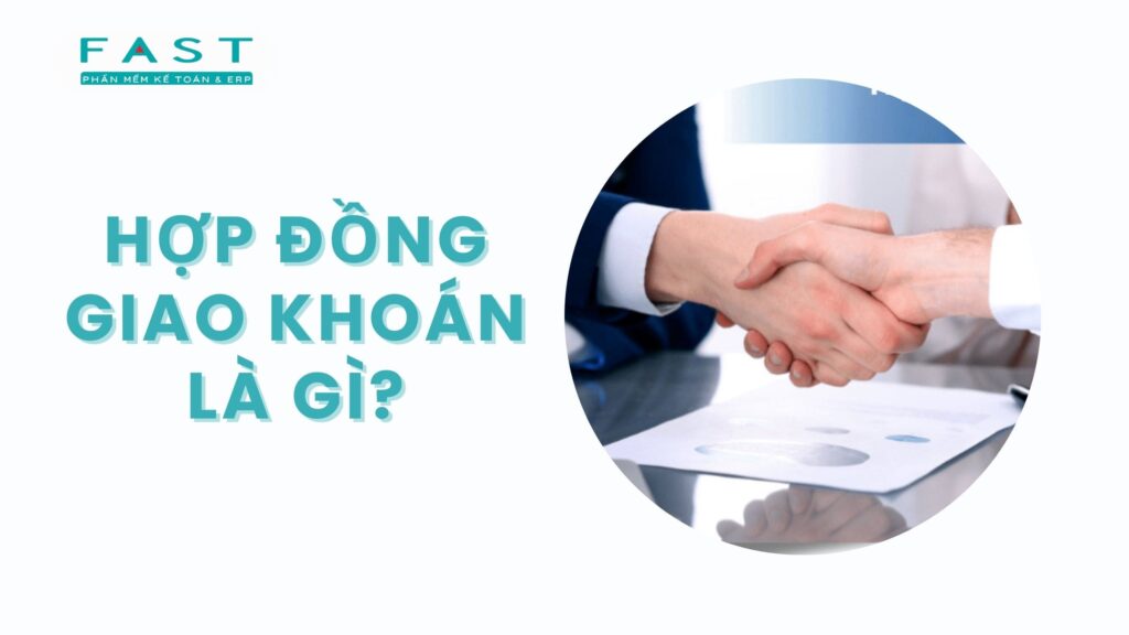 hợp đồng giao khoán là gì