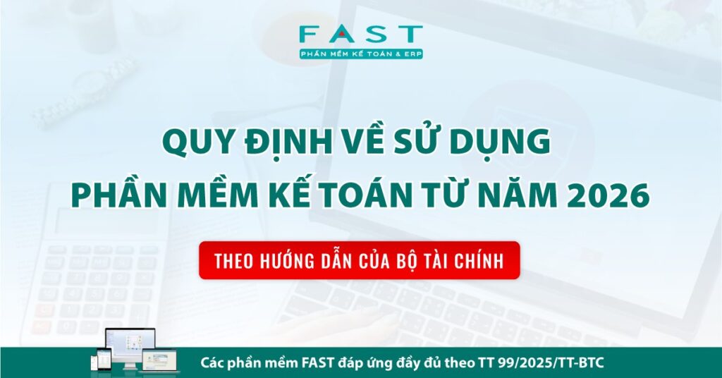 Quy định về sử dụng phần mềm kế toán từ năm 2026 theo hướng dẫn của Bộ Tài chính