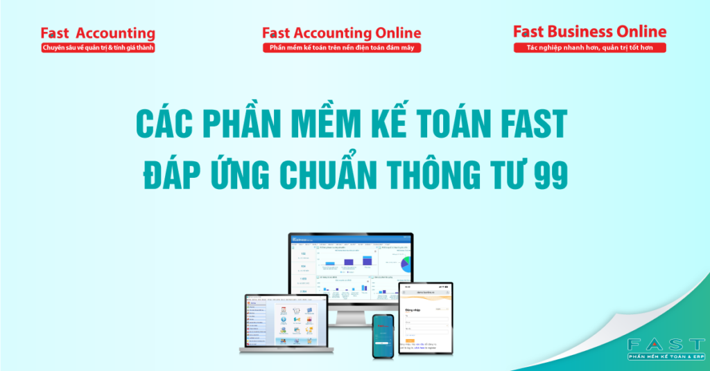 Các phần mềm kế toán FAST chuẩn Thông tư 99/2025/TT-BTC áp dụng từ 1-1-2026