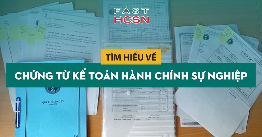 Tìm hiểu về chứng từ kế toán hành chính sự nghiệp