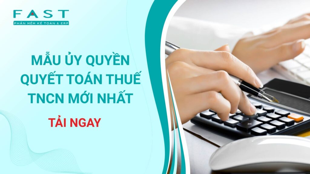 mẫu ủy quyền quyết toán thuế tncn theo thông tư mới 2026