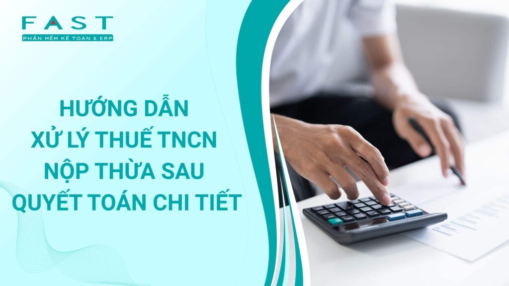 xử lý thuế tncn nộp thừa sau quyết toán