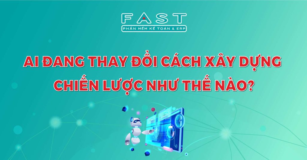 AI đang thay đổi cách xây dựng chiến lược như thế nào?