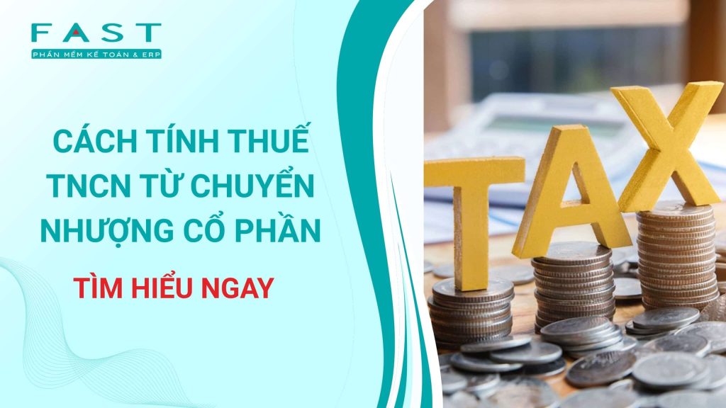 cách tính thuế tncn từ chuyển nhượng cổ phẩn