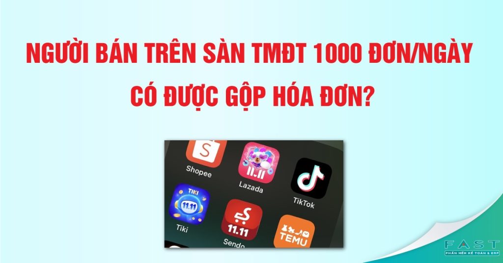 Người bán trên sàn TMĐT 1000 đơn/ngày có được gộp hóa đơn?