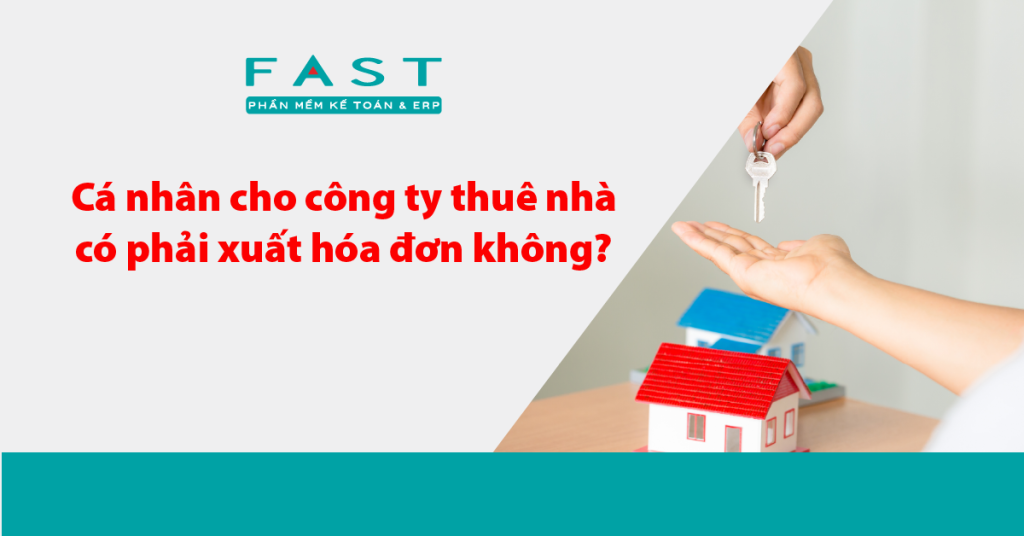 Cá nhân cho công ty thuê nhà có phải xuất hóa đơn không?