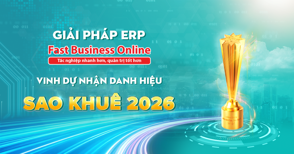 Fast Business Online – Giải pháp ERP ưu việt dành cho doanh nghiệp vừa và lớn