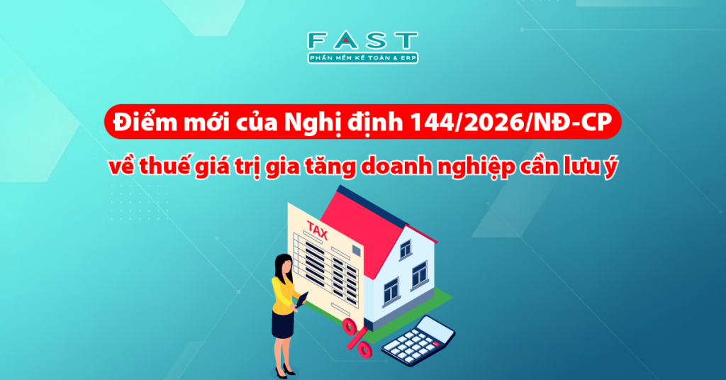 Điểm mới của Nghị định 144/2026/NĐ-CP