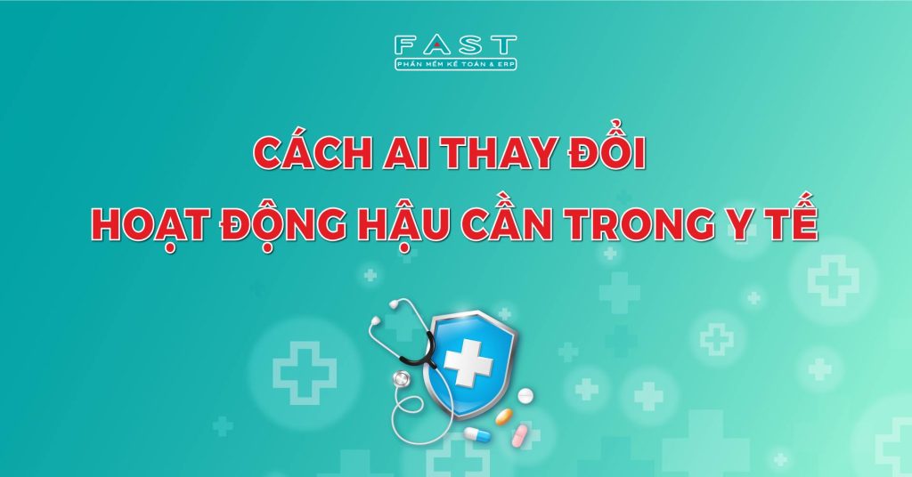 Cách trí tuệ nhân tạo (AI) thay đổi hoạt động hậu cần trong y tế