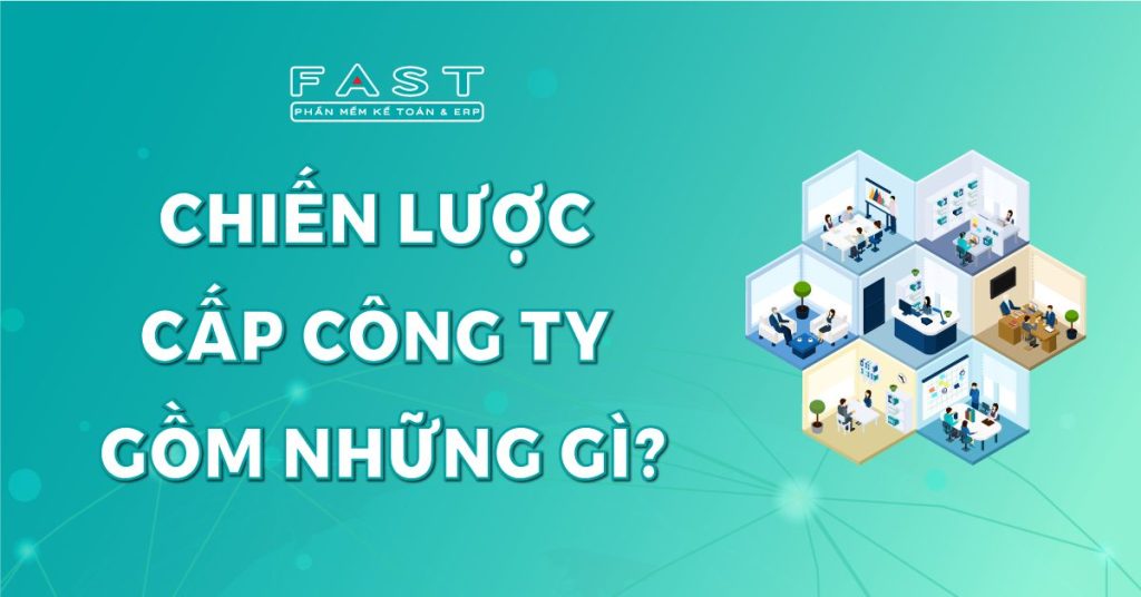 Chiến lược cấp công ty gồm những gì?