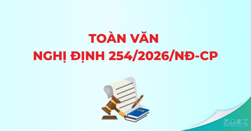 Toàn văn Nghị định 254/2026/NĐ-CP
